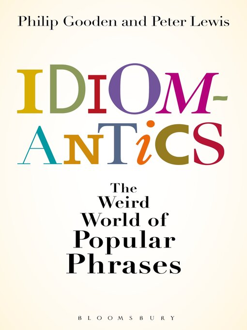 Title details for Idiomantics by Philip Gooden - Available